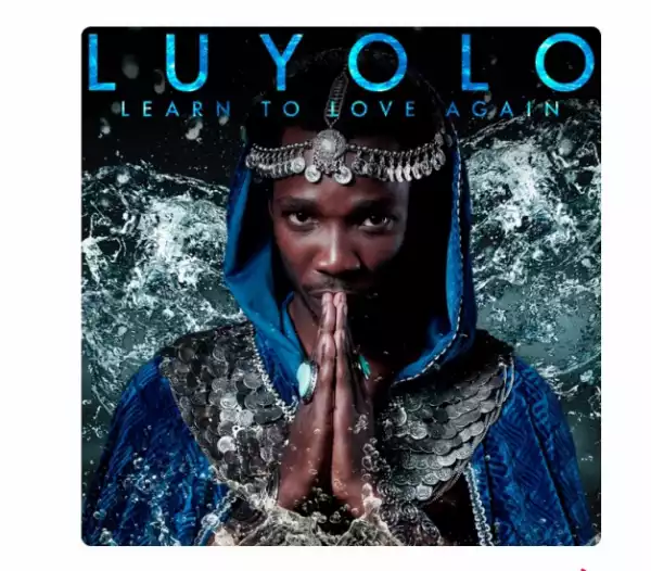 Luyolo - Learn To Love Again